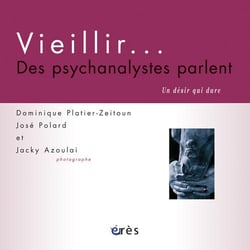 Vieillir... des psychanalystes parlent - un désir qui dure