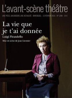 Revue L'Avant-scène théâtre n.1398 : la vie que je t'ai donnée