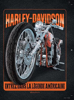 Harley-davidson - entrez dans la légende américaine