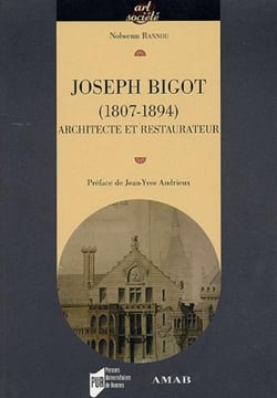 Joseph Bigot (1807-1894) - architecte et restaurateur