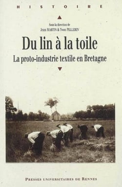 Du lin à la toile - histoire de la manufacture des toiles de Bretagne (XVII-XIX)