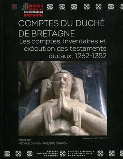 Comptes du duché de Bretagne - les comptes, inventaires et exécution des testaments ducaux, 1262-1352
