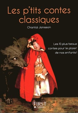Les p'tits contes classiques - les 100 plus beaux contes pour le plaisir de nos enfants !