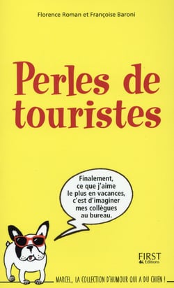 La Connerie Ne Prend Pas De Vacances ! Perles De  Touristes