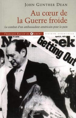 Au coeur de la guerre froide - le combat d'un ambassadeur américain pour la paix