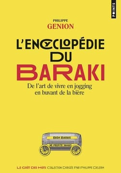 L'encyclopédie du baraki - de l'art de vivre en jogging en buvant de la bière
