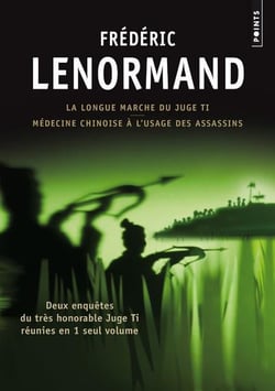 La longue marche du juge Ti - médecine chinoise à l'usage des assassins