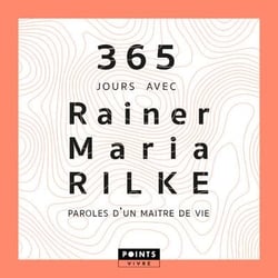 365 jours avec Rainer Maria Rilke - paroles d'une maître de vie