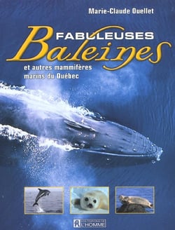 Fabuleuses baleines et autres mammiferes marins du quebec