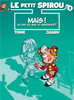 Le Petit Spirou Tome 3 : mais ! qu'est-ce que tu fabriques ?