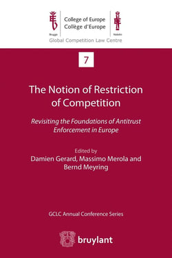 The notion of restriction of competition - revisiting the foundations of antitrust enforcement in Europe