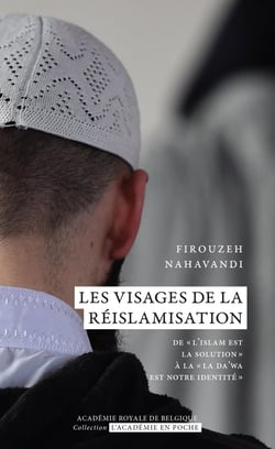 Les visages de la réislamisation : de « l'islam est la solution » à « la da'wa est notre identité »