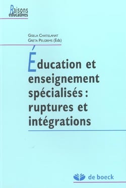 Éducation et enseignement spécialisés : ruptures et intégrations