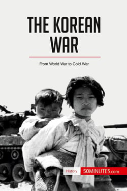 The Korean War : From World War to Cold War