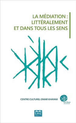 La médiation littéralement et dans tous les sens - actes du colloque international des 19 et 20 novembre 2015