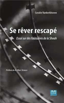 Se rêver rescapé - essai sur des faussaires de la shoah