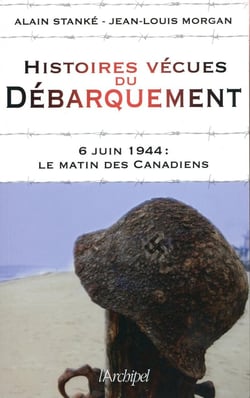 Histoires vécues du débarquement - 6 juin 1944 : Le matin des Canadiens