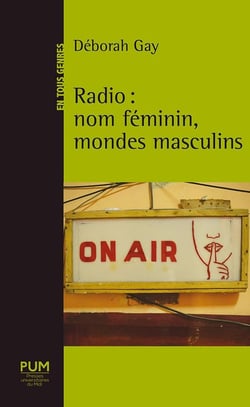 Radio : nom féminin, mondes masculins
