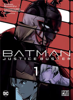 Batman - justice buster Tome 1