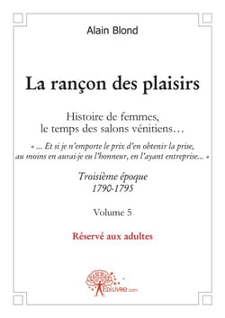 La rançon des plaisirs Tome 5 - troisième époque 1790-1795