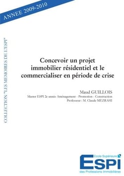 Concevoir un projet immobilier résidentiel et le commercialiser en période de crise