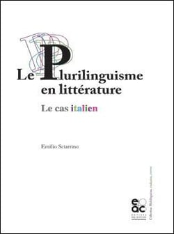 Le plurilinguisme en litterature - le cas italien