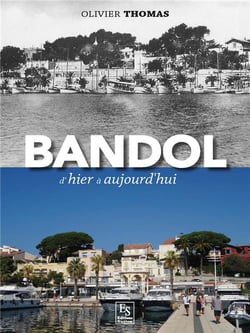 Bandol - d'hier à aujourd'hui