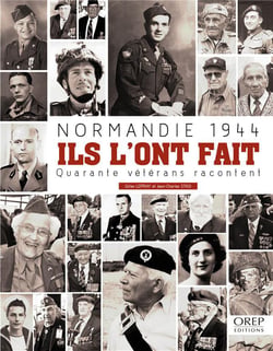 Normandie 1944 : Ils l'ont fait - Quarante vétérans racontent
