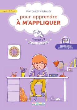Mon cahier d'activités pour apprendre à m'appliquer : conçu par une graphothérapeute