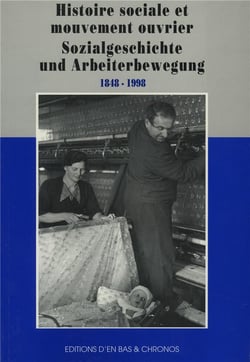 Histoire sociale et mouvement ouvrier, 1848-1998/sozialgeschichte und arbeiterbewegung, 1848-1998
