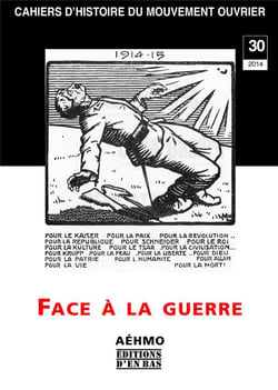 Cahiers d'histoire du mouvement ouvrier n. 30/2014 - face à la guerre : le pacifisme et l'internationalisme