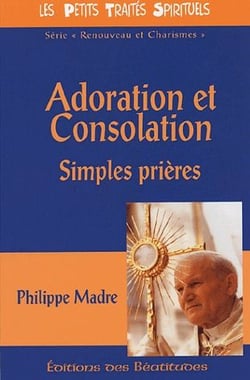 Adoration et consolation - simples prières