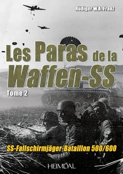 Les paras de la Waffen-SS Tome 2 : SS-Fallschirmjäger-Bataillon 500/600