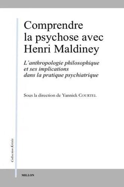 Comprendre la psychose avec Henri Maldiney - l'anthropologie philosophique et ses implications dans la pratique psychiatrique