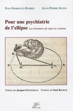 Pour une psychiatrie de l'ellipse - les aventures du sujet en création