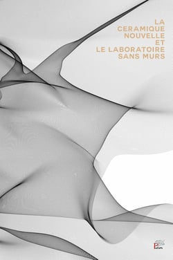 La Céramique nouvelle et le laboratoire sans murs