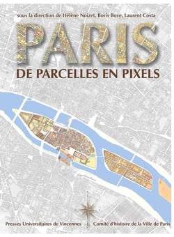 Paris de parcelles en pixels - analyse géomatique de l'espace parisien médiéval et moderne
