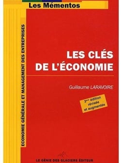 Les clés de l'économie - économie générale et management des entreprises (3e édition)