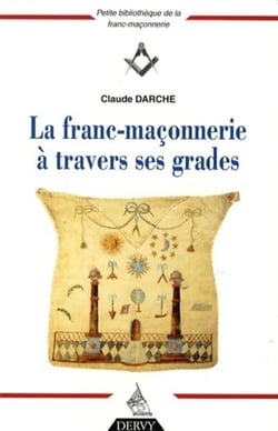 La franc-maçonnerie a travers ses grades