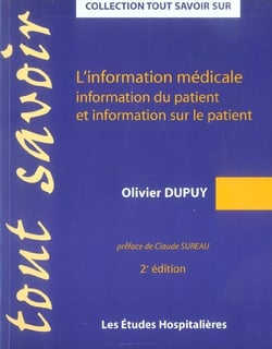 L'information medicale 2e ed information du patient et information sur le patient