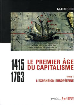 Le premier âge du capitalisme (1415-1763) Tome 1 - l'expansion européenne