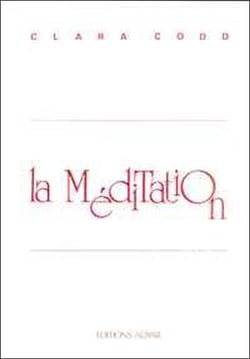 Meditation. sa pratique. ses buts