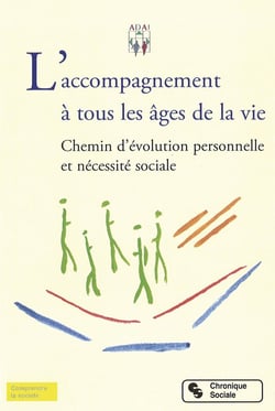 L'accompagnement à tous les âges de la vie - chemin d?évolution personnelle et nécessité sociale