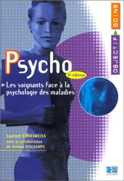 Psycho - les soignants face à la psychologie des maladies (3e édition)