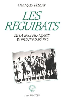 Les réguibats - de la paix francaise au front Polisario