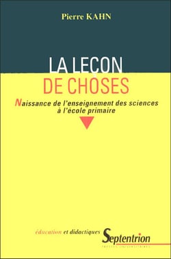 La leçon de choses naissance de l'enseignement des sciences à l'école primaire (édition 2020)