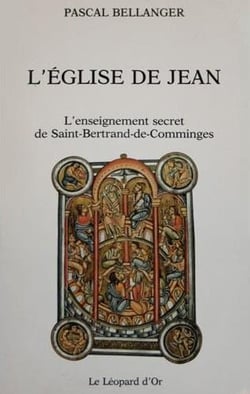 L'église de Jean - l'enseignement secret de Saint-Bertrand-de-Commingues