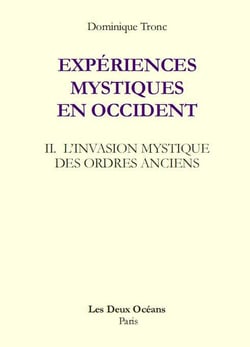 Expériences mystiques en Occident t.2 - l'invasion mystique des ordres anciens