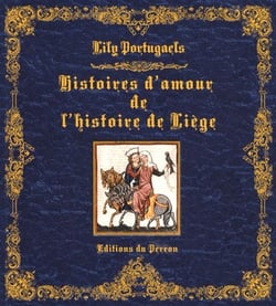 Histoires d'amour de l'histoire liegoise