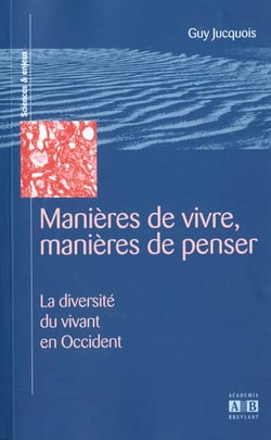 Manières de vivre, manières de penser - la diversité du vivant en Occident ( XVI°-XX° siècles)